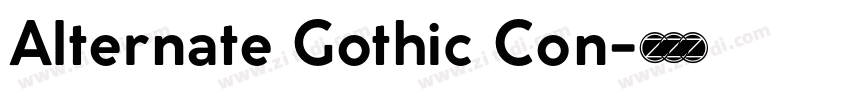 Alternate Gothic Con字体转换 Alternate Gothic Con字体转换